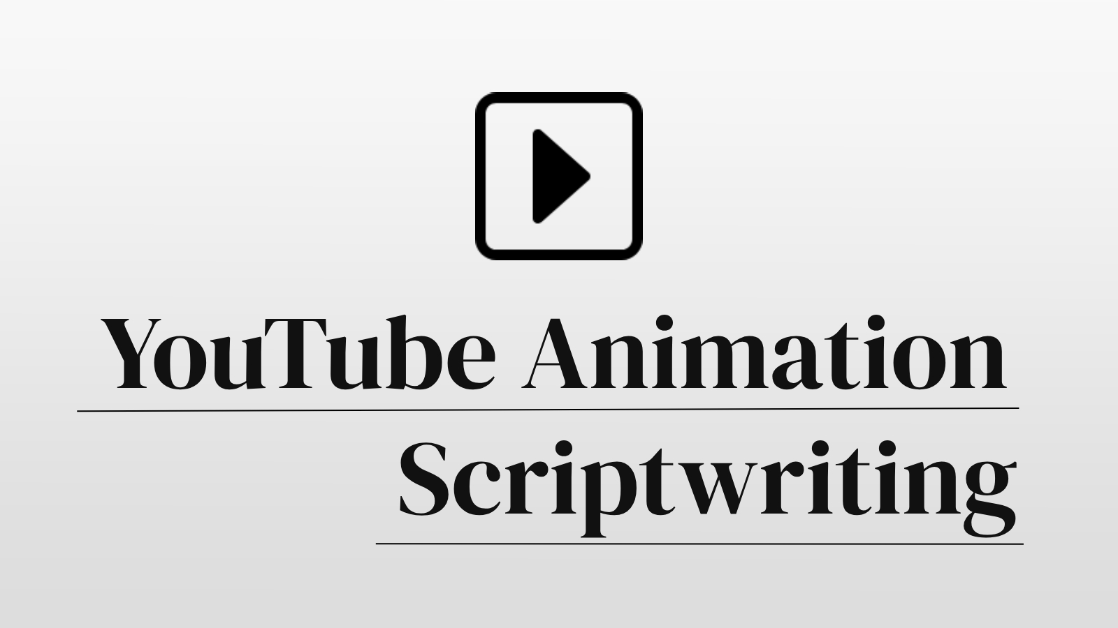 YouTube Animation Scriptwriting